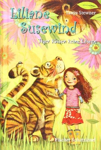 Liliane Susewind - Tiger küssen keine Löwen