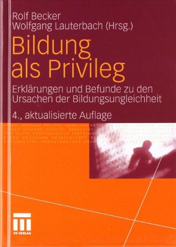 Bildung als Privileg: Erklärungen und Befunde zu den Ursachen der Bildungsungleichheit