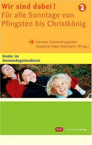 Wir sind dabei! Für alle Sonntage von Pfingsten bis Christkönig: Kinder im Gemeindegottesdienst 2