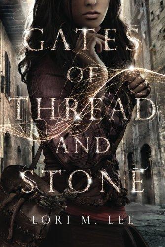 Gates of Thread and Stone (Gates of Thread and Stone Series, Band 1)