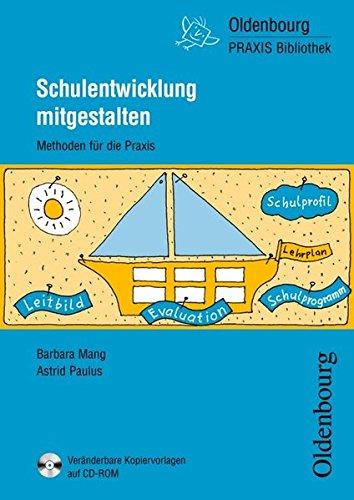 Oldenbourg PRAXIS Bibliothek: Schulentwicklung mitgestalten: Methoden für die Praxis - Band 271. Buch mit CD-ROM