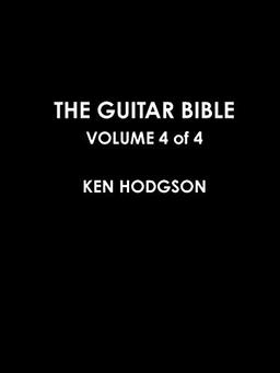 THE GUITAR BIBLE : VOLUME 4 of 4