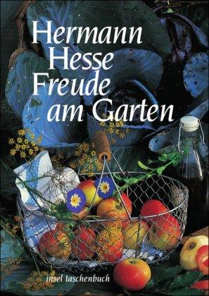 Freude am Garten: Betrachtungen, Gedichte und Fotografien (insel taschenbuch)