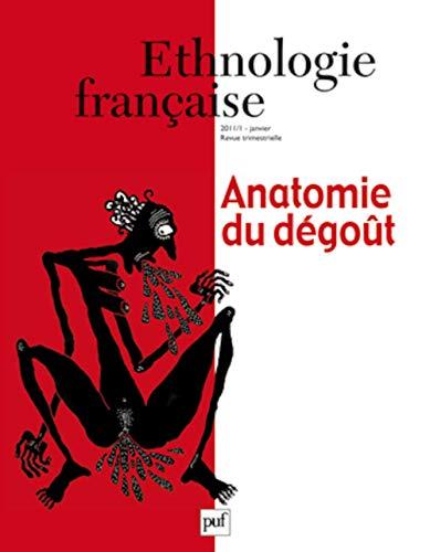 Ethnologie française, n° 1 (2011). Anatomie du dégoût