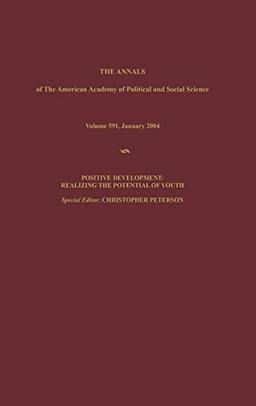 Positive Development: Realizing the Potential of Youth (The ANNALS of the American Academy of Political and Social Science Series, Band 591)