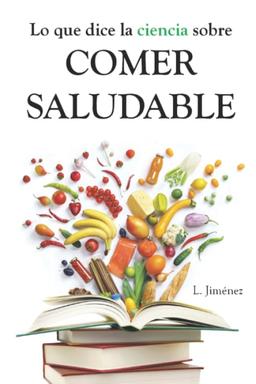 Lo que dice la ciencia sobre comer saludable