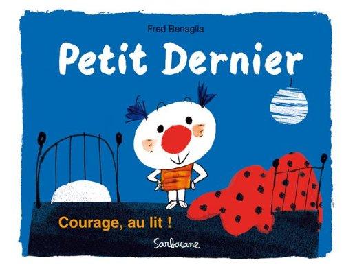 Petit dernier. Courage, au lit !