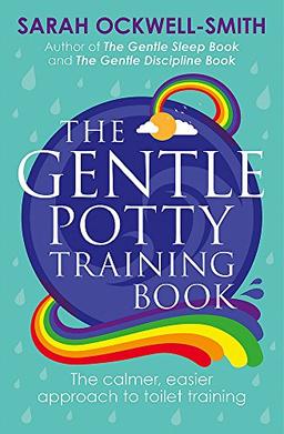 The Gentle Potty Training Book: The calmer, easier approach to toilet training