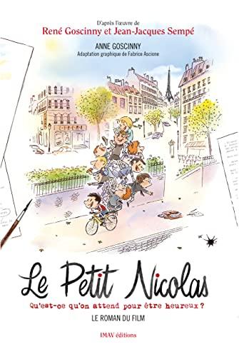 Le petit Nicolas : qu'est-ce qu'on attend pour être heureux ? : le roman du film