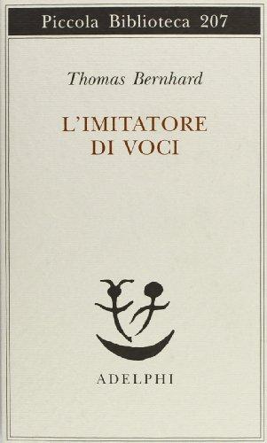 L'imitatore di voci (Piccola biblioteca Adelphi)