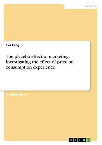 The placebo effect of marketing. Investigating the effect of price on consumption experience