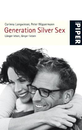 Generation Silver Sex: Länger leben, länger lieben