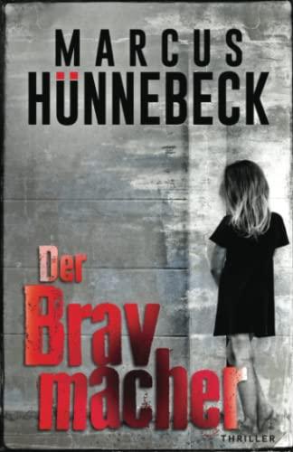 Der Bravmacher: Thriller