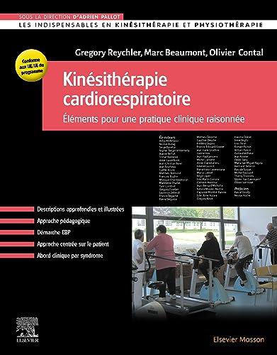 Kinésithérapie cardiorespiratoire : éléments pour une pratique clinique raisonnée : conforme aux UE-UI du programme