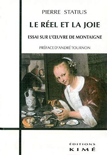 Le réel et la joie, essai sur l'oeuvre de Montaigne