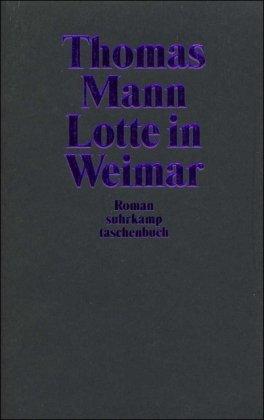 Lotte in Weimar: Roman (suhrkamp taschenbuch)