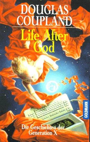 Life after God. Die Geschichten der Generation X.