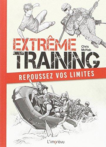 Extrême training : Repoussez vos limites