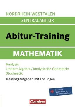 Abitur-Training Mathematik - Nordrhein-Westfalen: Arbeitsbuch mit Trainingsaufgaben und Lösungen