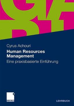 Human Resources Management: Eine Praxisbasierte Einführung (German Edition)