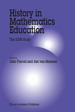 History in Mathematics Education: The ICMI Study (New ICMI Study Series)