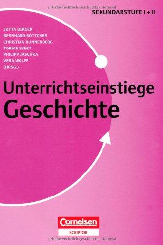 Unterrichtseinstiege - Geschichte: Unterrichtseinstiege für die Klassen 5-12: Buch mit Kopiervorlagen über Webcode