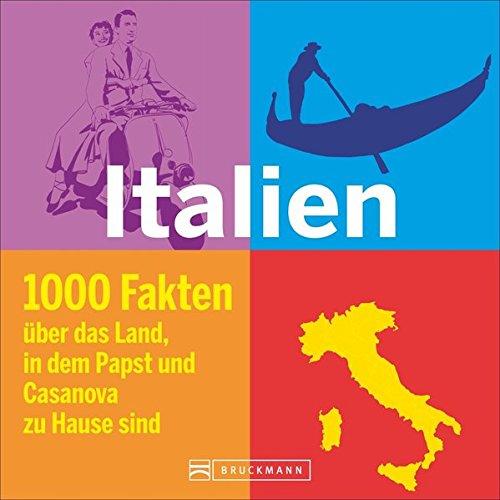 Italien Reiseführer. Understanding Italien. Italien für Versteher. Ein Lesebuch voller Fakten über Italiener, Italiens Kultur und allerlei Kurioses. Mit Zahlen, Tipps und informativen Grafiken.