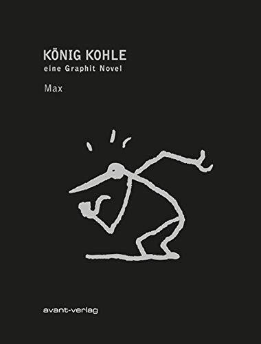 König Kohle: eine Graphit Novel