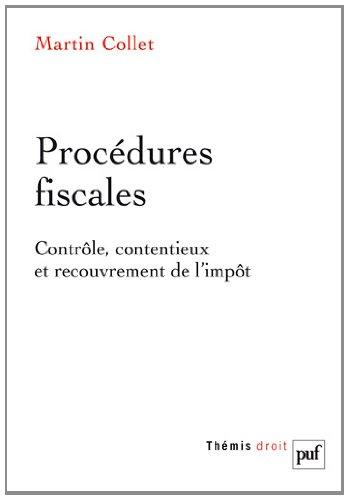 Procédures fiscales : contrôle, contentieux et recouvrement de l'impôt