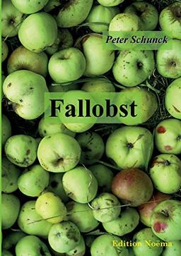 Fallobst: Erkenntnisse und Erinnerungen (Edition Noema)