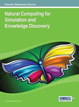 Natural Computing for Simulation and Knowledge Discovery (Premier Reference Source)