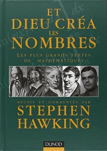 Et Dieu créa les nombres : les plus grands textes de mathématiques