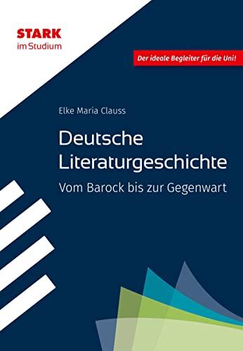 STARK STARK im Studium - Deutsche Literaturgeschichte - Vom Barock bis zur Gegenwart