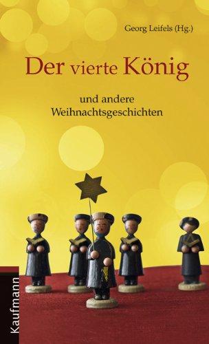 Der vierte König: und andere Weihnachtsgeschichten