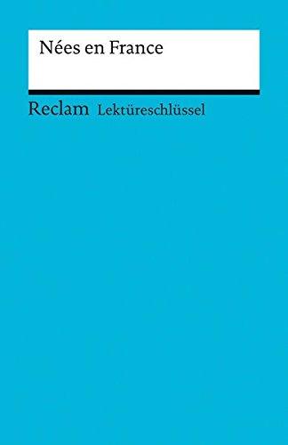 Lektüreschlüssel zu Nées en France (Reclams Universal-Bibliothek)