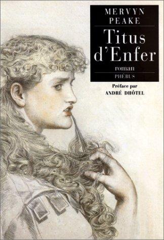 La trilogie de Gormenghast. Vol. 1. Titus d'enfer