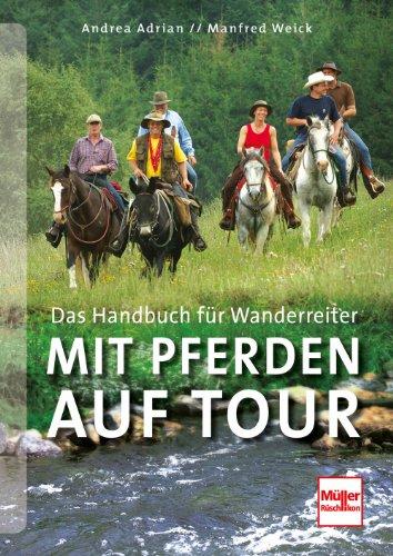 Mit Pferden auf Tour: Das Handbuch für Wanderreiter