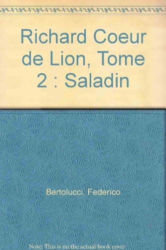 Richard Coeur de Lion. Vol. 2. Saladin