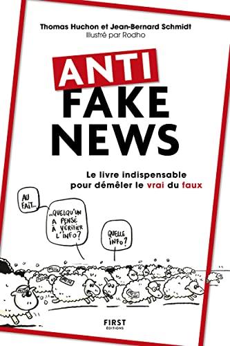 Anti fake news : le livre indispensable pour démêler le vrai du faux