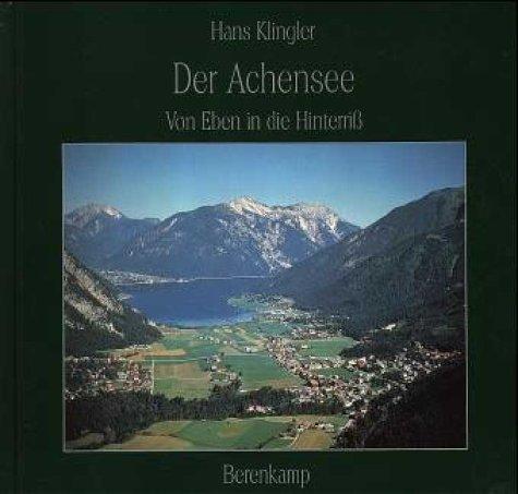 Der Achensee: Von Eben in die Hinterriss