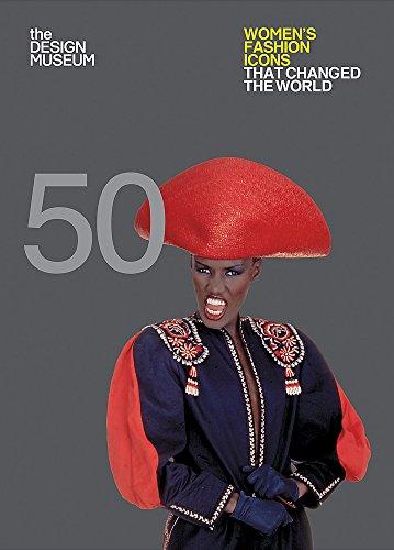 Fifty Women's Fashion Icons that Changed the World: Design Museum Fifty