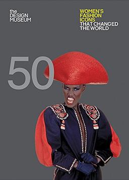 Fifty Women's Fashion Icons that Changed the World: Design Museum Fifty