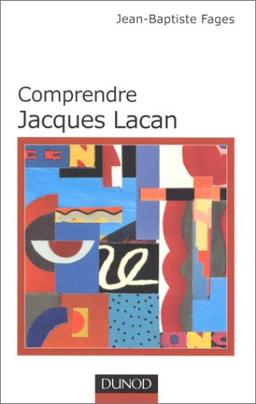 Comprendre Jacques Lacan