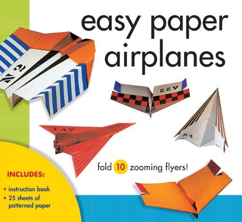 Easy Paper Airplanes: Fold 10 Zooming Flyers! [With 25 Sheets of Patterned Paper]