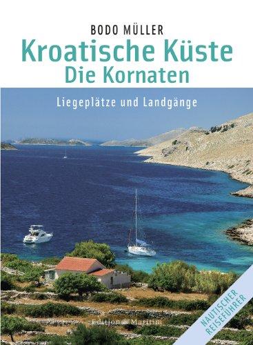 Kroatische Küste - Die Kornaten: Liegeplätze und Landgänge