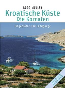 Kroatische Küste - Die Kornaten: Liegeplätze und Landgänge