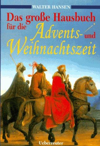 Das grosse Hausbuch für die Advents- und Weihnachtszeit