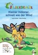 Bildermaus-Geschichten vom kleinen Indianer / Bilderdrache - Kleiner Indianer, schnell wie der Wind (Wendebuch)