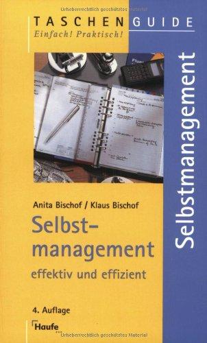 Selbstmanagement. Effektiv und effizient