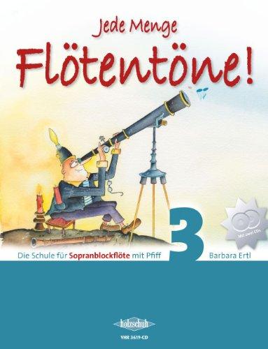 Jede Menge Flötentöne Band 3: Die Schule für Sopranblockflöte mit Pfiff, incl. 2 CDs